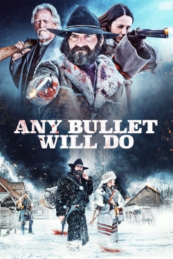 Any Bullet Will Do yesmovies