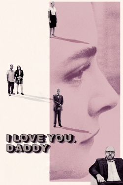 I Love You, Daddy yesmovies