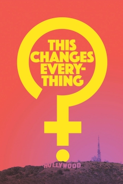 This Changes Everything yesmovies