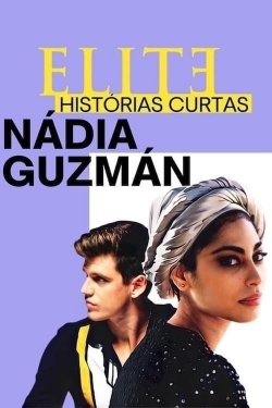 Elite Short Stories: Nadia Guzmán yesmovies