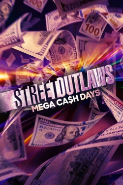 Street Outlaws: Mega Cash Days yesmovies