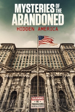 Mysteries of the Abandoned: Hidden America yesmovies