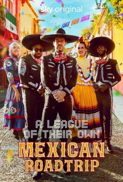 A League of Their Own: Mexican Road Trip yesmovies