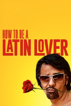 How to Be a Latin Lover yesmovies