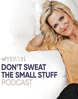 Don't Sweat the Small Stuff: The Kristine Carlson Story yesmovies