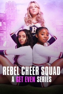 Rebel Cheer Squad: A Get Even Series yesmovies