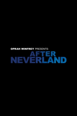 Oprah Winfrey Presents: After Neverland yesmovies