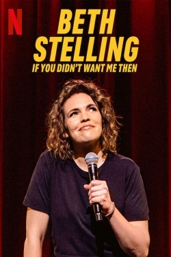 Beth Stelling: If You Didn't Want Me Then yesmovies