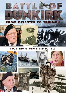 Battle of Dunkirk: From Disaster to Triumph yesmovies