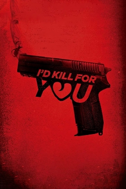 I'd Kill for You yesmovies