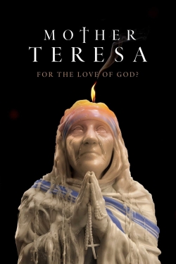 Mother Teresa: For the Love of God? yesmovies