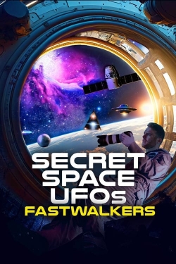 Secret Space UFOs: Fastwalkers yesmovies