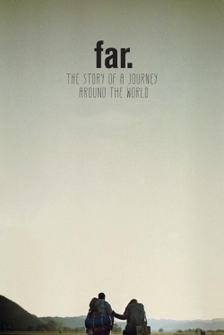 FAR. The Story of a Journey around the World yesmovies