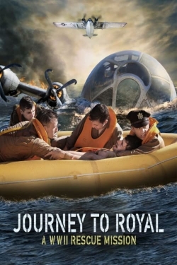 Journey to Royal: A WWII Rescue Mission yesmovies