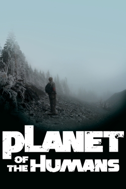 Planet of the Humans yesmovies