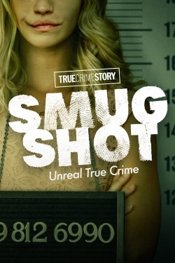 True Crime Story: Smugshot yesmovies