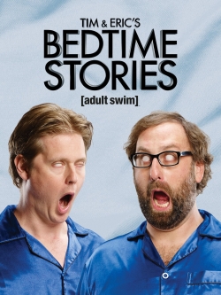 Tim and Eric's Bedtime Stories yesmovies