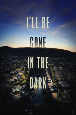 I'll Be Gone in the Dark yesmovies