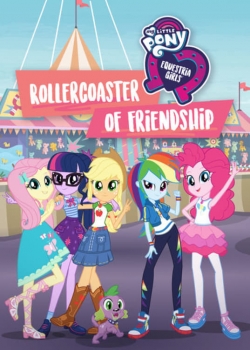 My Little Pony: Equestria Girls - Rollercoaster of Friendship yesmovies