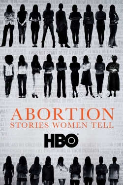 Abortion: Stories Women Tell yesmovies