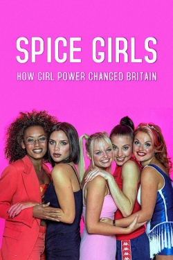 Spice Girls: How Girl Power Changed Britain yesmovies