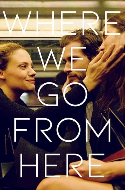 Where We Go from Here yesmovies