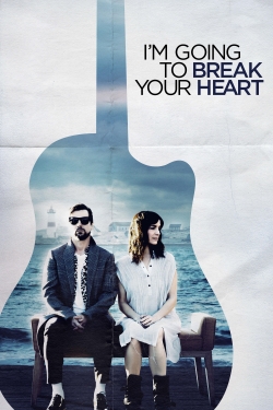 I'm Going to Break Your Heart yesmovies