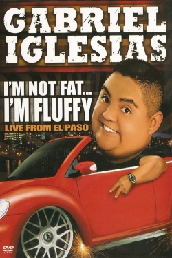 Gabriel Iglesias: I'm Not Fat... I'm Fluffy yesmovies