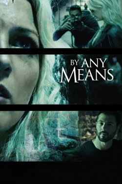 By Any Means yesmovies