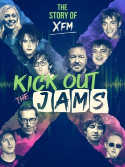 Kick Out the Jams: The Story of XFM yesmovies