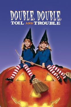 Double, Double, Toil and Trouble yesmovies