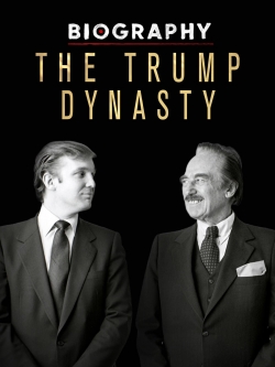 Biography: The Trump Dynasty yesmovies