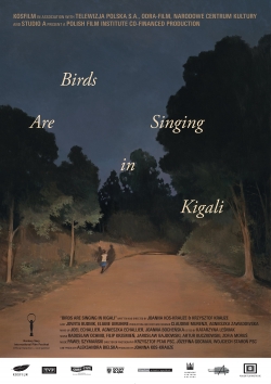 Birds Are Singing in Kigali yesmovies