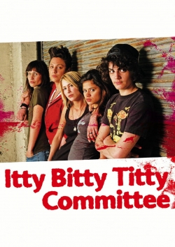 Itty Bitty Titty Committee yesmovies