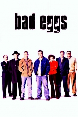 Bad Eggs yesmovies