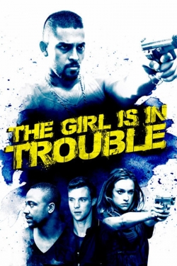 The Girl Is in Trouble yesmovies