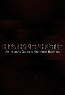 Hits, Hype & Hustle: An Insider's Guide to the Music Business yesmovies