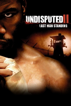 Undisputed II: Last Man Standing yesmovies