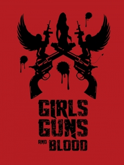 Girls Guns and Blood yesmovies