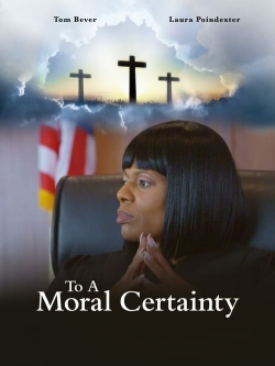 To A Moral Certainty yesmovies