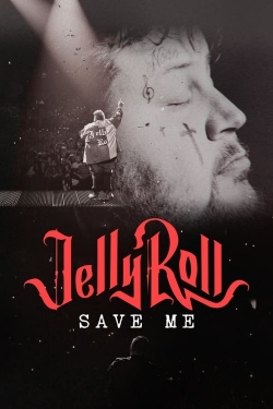 Jelly Roll: Save Me yesmovies