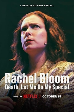 Rachel Bloom: Death, Let Me Do My Special yesmovies