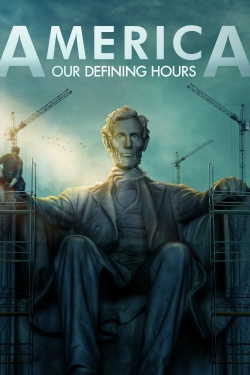 America: Our Defining Hours yesmovies