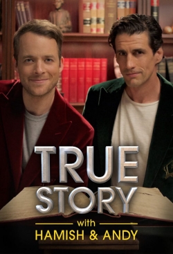 True Story with Hamish & Andy yesmovies