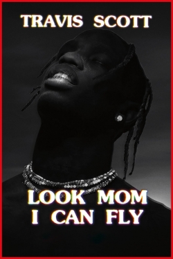 Travis Scott: Look Mom I Can Fly yesmovies