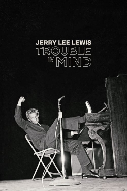 Jerry Lee Lewis: Trouble in Mind yesmovies