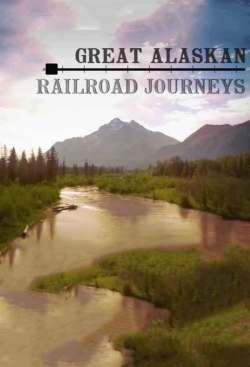 Great Alaskan Railroad Journeys yesmovies