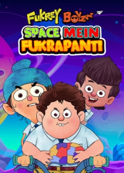 Fukrey Boyzzz: Space Mein Fukrapanti yesmovies