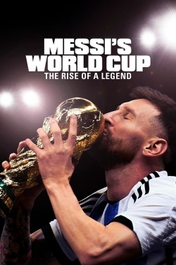 Messi's World Cup: The Rise of a Legend yesmovies