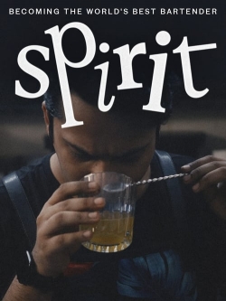 Spirit - Becoming the World's Best Bartender yesmovies